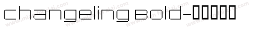 Changeling Bold字体转换